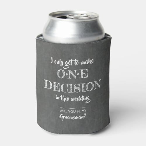 one_decision_funny_groomsman_proposal_can_cooler-r292f69022bb543baa04ea0bc7024f547_zl1aq_500.jpg One Decision - Funny Groomsman Proposal Can Cooler